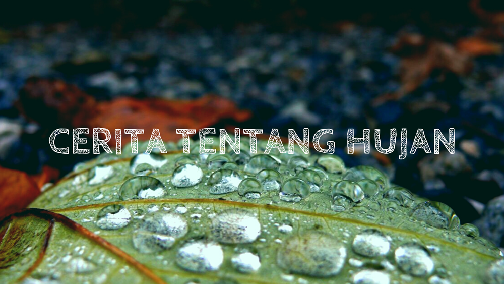 Cerita Tentang Hujan; Hujan